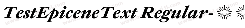 TestEpiceneText Regular字体转换